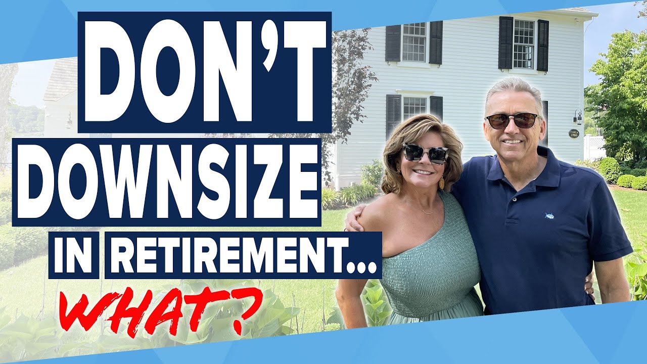 Why Downsizing In Retirement May NOT Be The Right Thing To Do! - YouTube