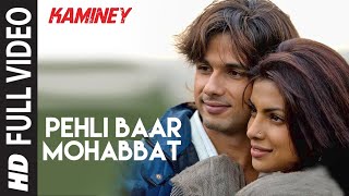 Pehli Baar Mohabbat | Kaminey | Shahid Kapoor, Priyanka Chopra | Mohit Chauhan | Vishal Bhardwaj