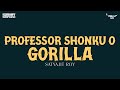 Sunday Suspense - Prof Shonku O Gorilla (Satyajit Ray)