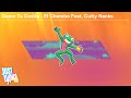 Dame Tu Cosita - El Chombo Feat. Cutty Ranks | Just Dance 2018