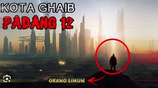 PADANG 12 KOTA GHAIB SARANJANA💀💀💀