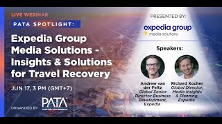 PATA Spotlight: Expedia Group Media Solutions - Insights \u0026 Solutions for Travel Recovery