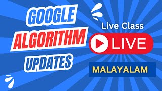 Google Algorithm Updates  -  Digital Marketing Training - Malayalam Class Live