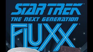 DGA Plays Board Games: Fluxx - Star Trek: The Next Generation