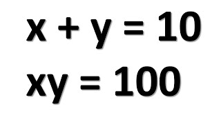 Japan | Can You Solve x+y=10, xy=100 ? | Math Olympiad Problem