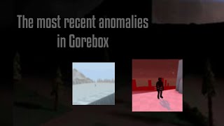 The most recent anomalies in Gorebox