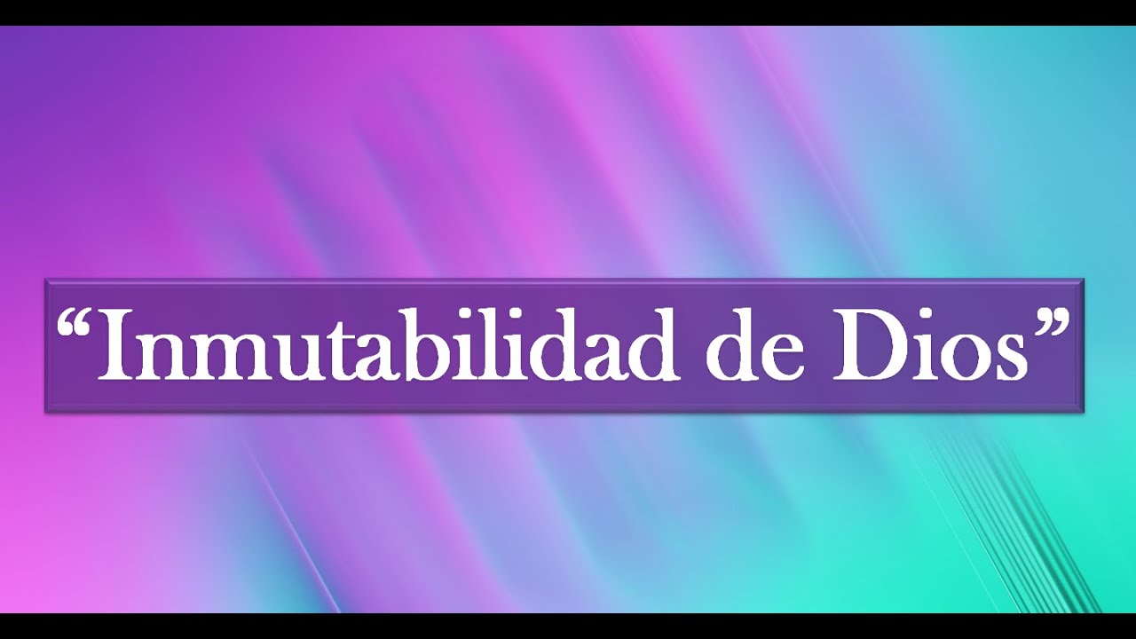 ENTENDIENDO LOS TIEMPOS Tema: La Inmutabilidad De Dios - YouTube