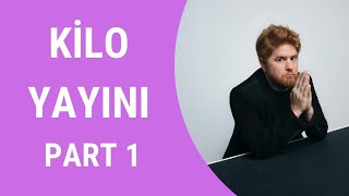 KİLO YAYINI PART 1 (03.02.2025)