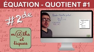 Résoudre une équation-quotient (1) - Seconde