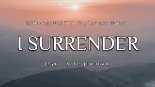 I SURRENDER - (ft. Lauren Daigle) Hillsong UNITED {Lyric & Terjemahan Indo}