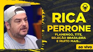 RICA PERRONE SEM CENSURA: SELEÇÃO, FLAMENGO, FUTEBOL E POLÍTICA