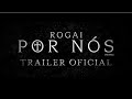 Rogai Por Nós | Trailer Oficial Dublado | 20 de maio nos cinemas