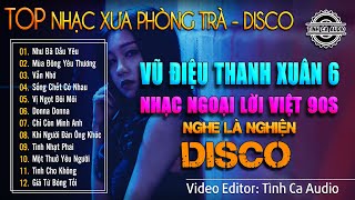 Vũ Điệu Thanh Xuân 6 | Tuyển Chọn Những Bản Tình Khúc Đi Sâu Vào Tâm Hồn Bao Thế Hệ | Nghe Là Nghiện