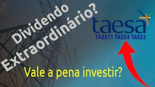 TAESA : VALE APENA INVESTIR? Dividendos para 2021 | TAEE11 TAEE4 TAEE3