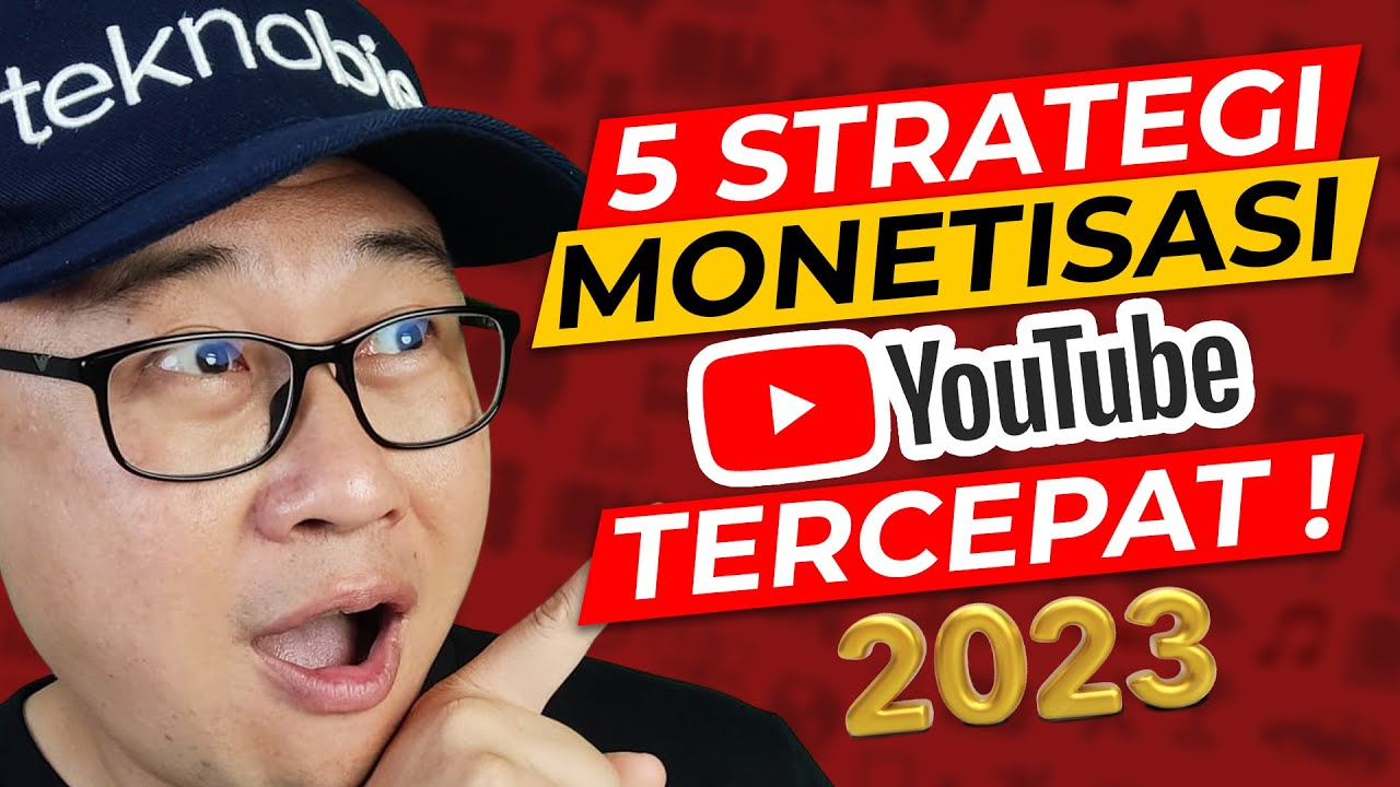 5 Strategi TERCEPAT Monetisasi Youtube 2023 Untuk Youtuber Pemula - YouTube