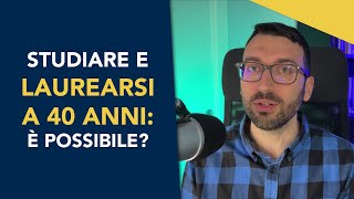 Studiare e laurearsi a 40 anni: è davvero possibile?