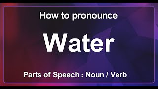 How to Pronounce Water in American English, How to Say Water in British English, Water Pronunciation