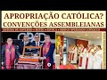 AS SORRATEIRAS INVENCIONICES NAS ASSEMBLEIAS DE DEUS BRASILEIRAS