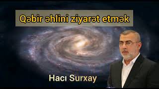 Hacı Surxay Məmmədli - Hər cümə axşamı ölənlərimizin ruhları öz evlərinə gələr.