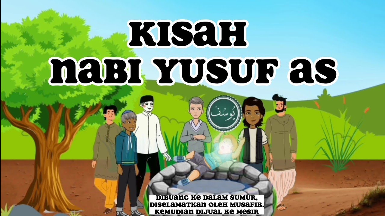 Kisah Nabi Yusuf As | Part 1 - Di Buang Ke Dalam Sumur - YouTube