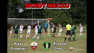 PIAST GRODZIEC - PROSNA CHOCZ (SKRÓT MECZU)