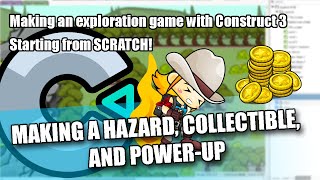 Construct 3 Tutorial: Making a hazard, collectible, and temporary power-up