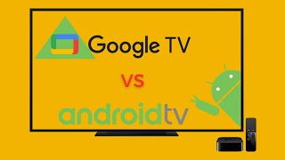 Google TV Better than Android TV ?