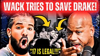 🔴Wack 100 DEFENDS Drake GROOMING Young Girls?|”17 Year Old Girls Are LEGAL!”|LIVE REACTION! 😳