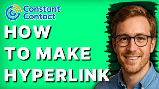 How to Make Hyperlink in Constant Contact [2026 Full Guide]