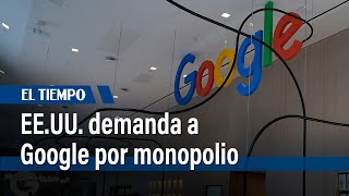 EE.UU. demanda a Google por dominio del mercado de la publicidad en línea | El Tiempo