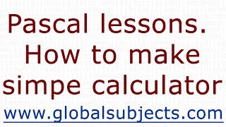 Pascal lessons. How to make simpe calculator