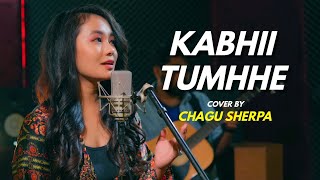 Kabhii Tumhhe | cover by Chagu Sherpa | Sing Dil Se | Shershaah | Sidharth–Kiara | Darshan Raval