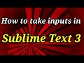 How to take input in sublime text 3 python | Troubleshooting
