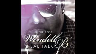 Wendell B- Can We Just Talk