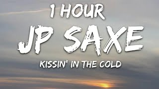 JP Saxe & Julia Michaels - Kissin' In The Cold (Lyrics) 1 Hour