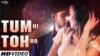 TUM HI TOH HO (Official Full Video) - Ankush Dhiman feat. KLC - New Hindi Songs 2016 - Love Songs