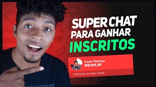 Mandar Super Chat em lives da para ganhar inscritos ?