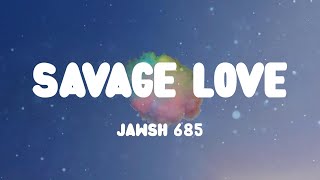 ☁️ Jawsh 685 - Savage Love (Lyrics) ☁️