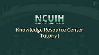 NCUIH Knowledge Resource Center (KRC) Tutorial