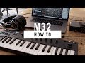 How to: Sound design basics with the KOMPLETE KONTROL M32 | Native Instruments