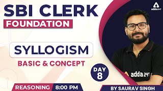 SBI CLERK FOUNDATION | SYLLOGISM BASIC CONCEPT | Reasoning by Saurav Singh | Day #8