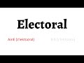 How to Pronounce electoral in American English and British English