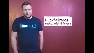 Das Rückfallmodell nach Marlett \u0026 Gordon - kurz und knapp erklärt von Max.