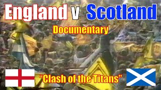 ⚽️🏴󠁧󠁢󠁥󠁮󠁧󠁿🏴󠁧󠁢󠁳󠁣󠁴󠁿England v Scotland documentary "Clash of the Titans"