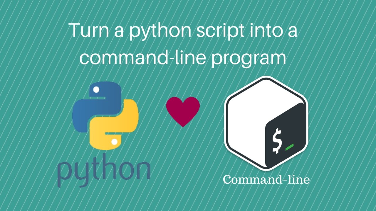 How To Turn A Python Script Into A Command Line Program Youtube