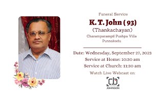 Funeral Service | K T John (93) Charaparampil Pushpavilla Punnakadu |