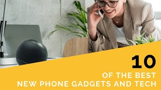 10 OF THE BEST new PHONE Gadgets & Tech 2021. Seen on Kickstarter, Indiegogo, Amazon, & AliExpress