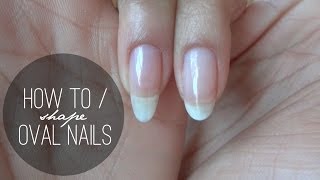 HOW TO | Shape Oval Nails