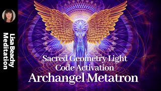 Archangel Metatron Meditation SACRED GEOMETRY LIGHT CODES
