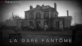 Gui Paranormal.La gare fantôme